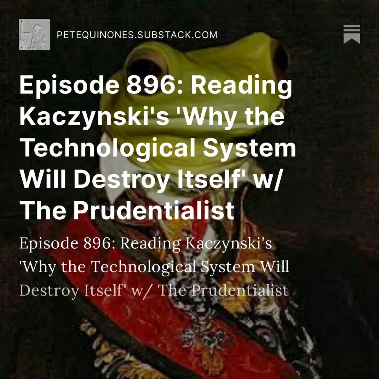 Episode Reading Ted Kaczynski S Why The Technological System Will Destroy Itself W The