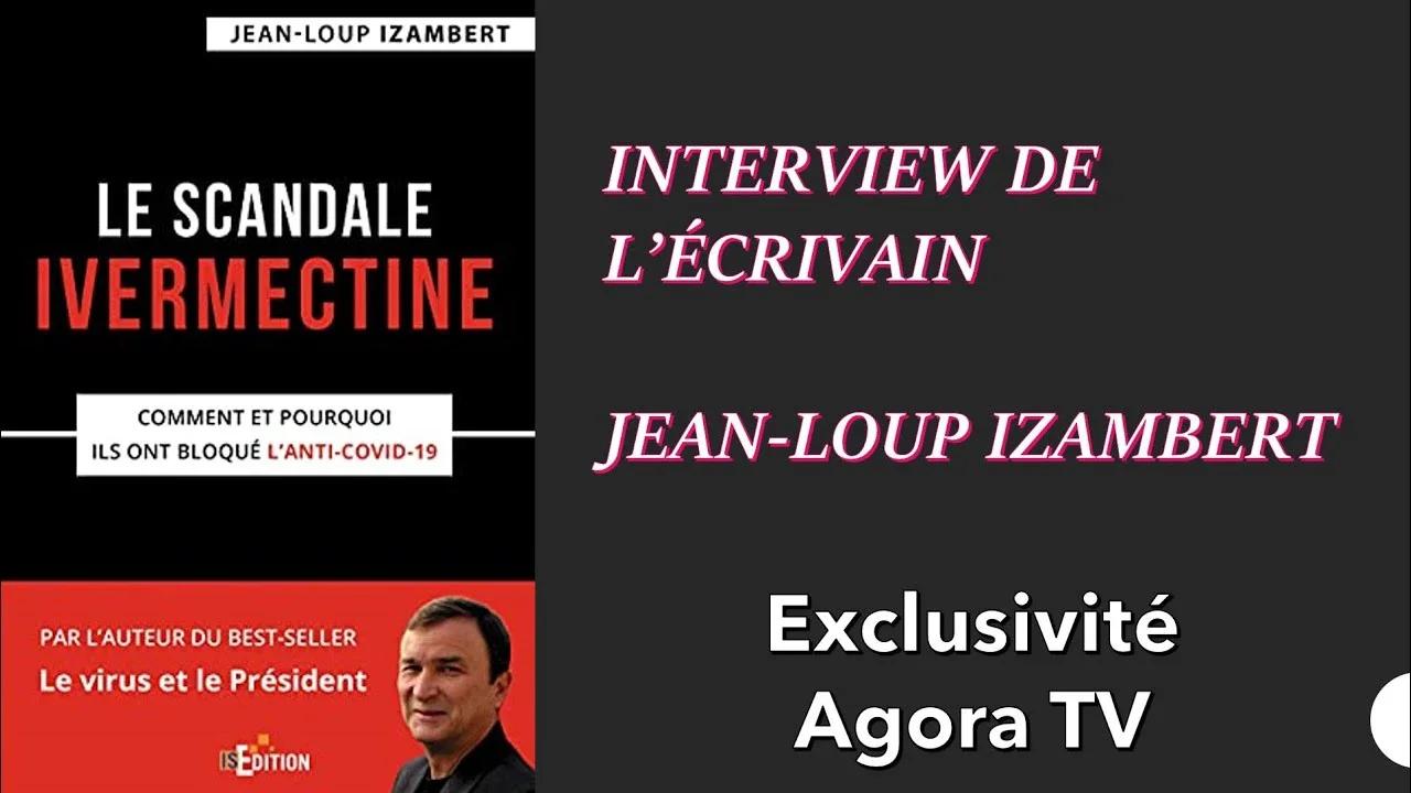 "le scandale Ivermectine" Interview de JeanLoup Izambert