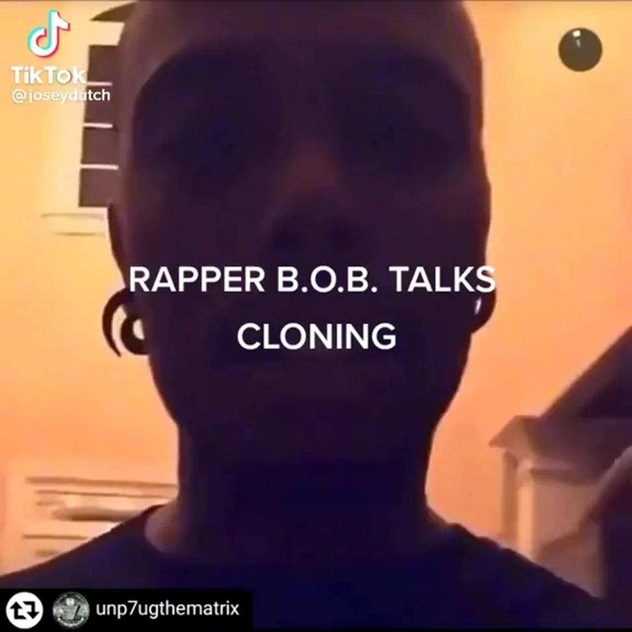 Rapper B.O.B. on Cloning
