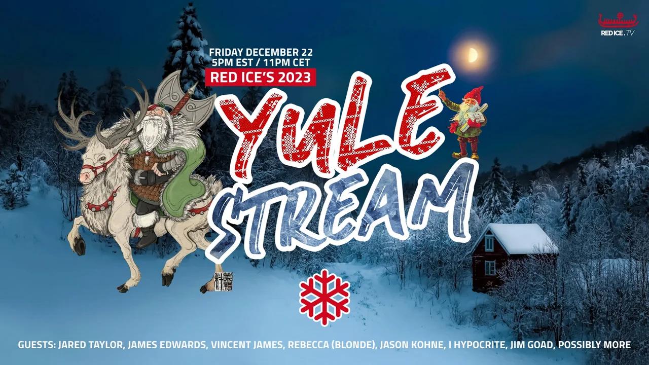 Red Ice's 2023 Yule Stream