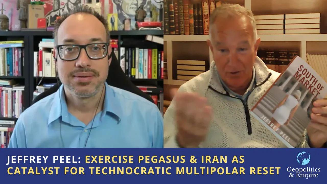 Jeffrey Peel: Exercise Pegasus & Iran as Catalyst for Technocratic ...