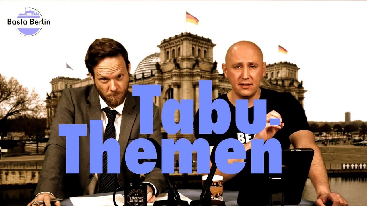 Basta Berlin Tabu Themen