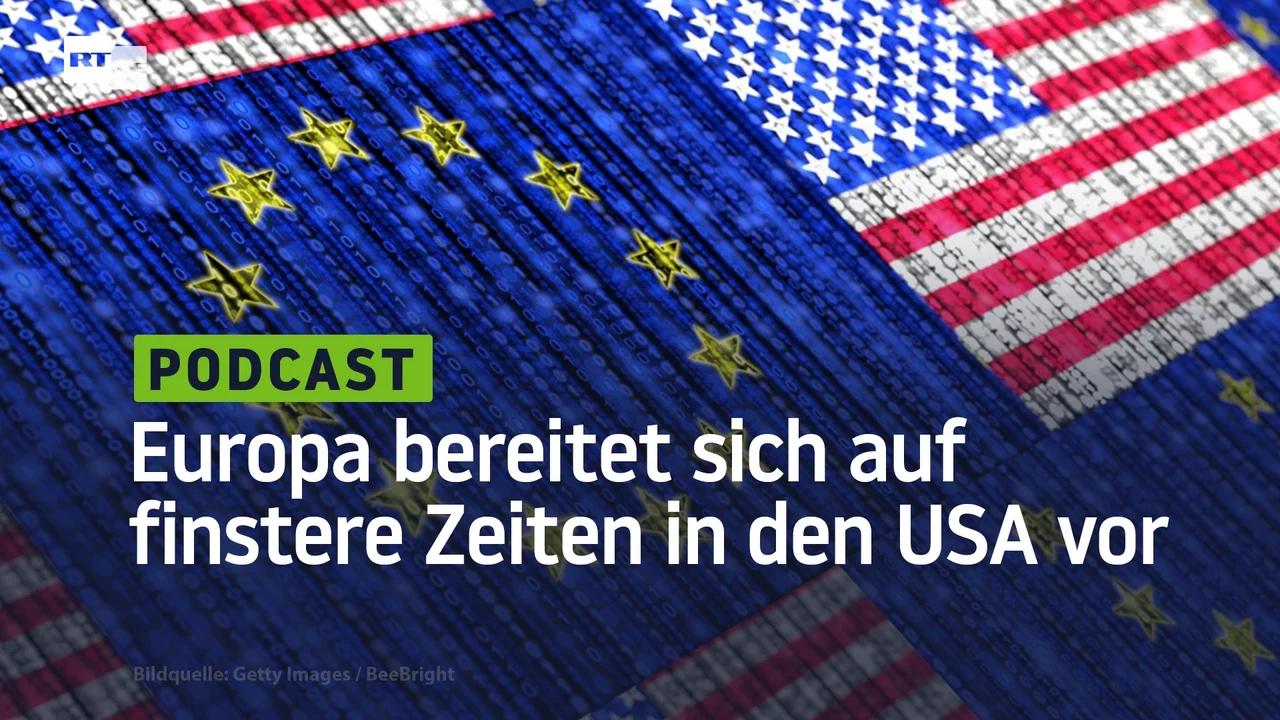 ⁣Europa bereitet sich auf finstere Zeiten in den USA vor