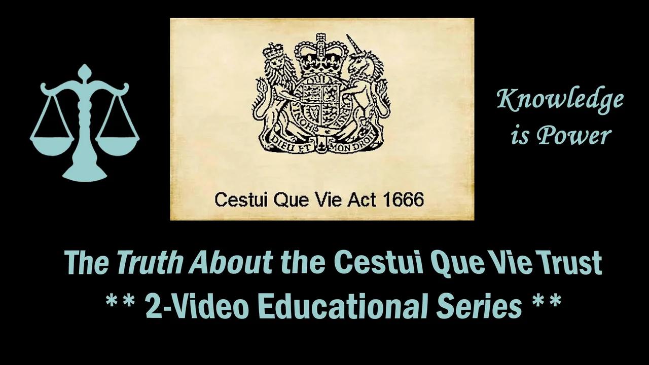 Knowledge Is Power Truth About the Cestui Que Vie Trust Part II Event