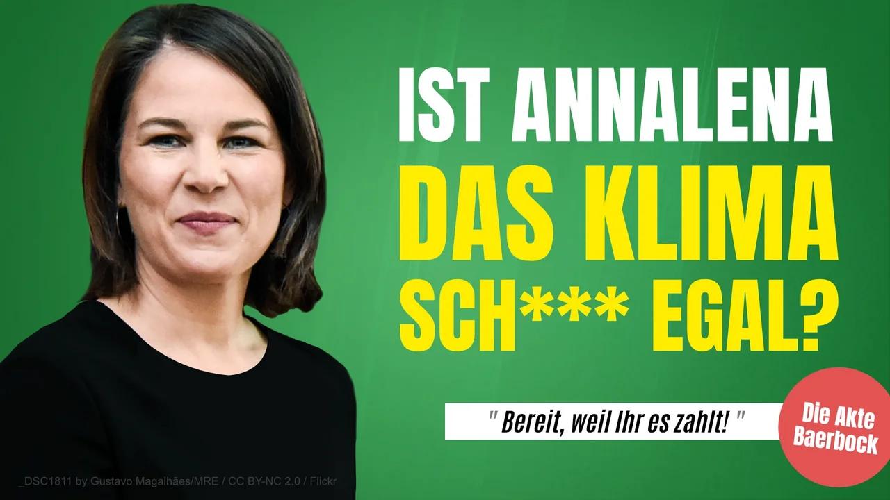 „Die Akte Baerbock: Ist Annalena das Klima sch***egal?“ | www.kla.tv/36539