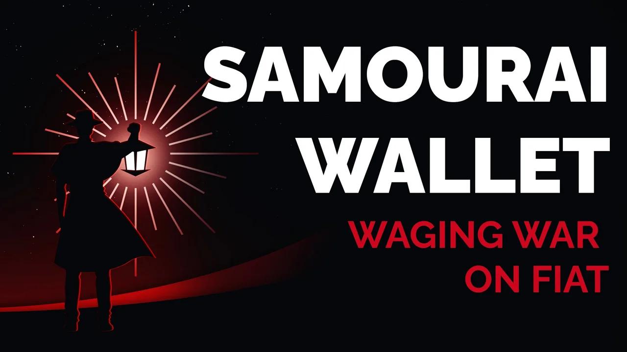 Samourai Wallet: Waging War On Fiat