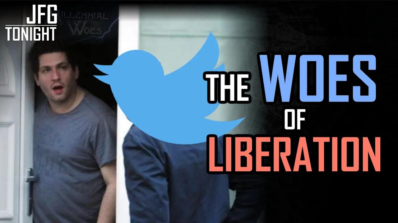 The Woes Of Liberation | JFGT #768