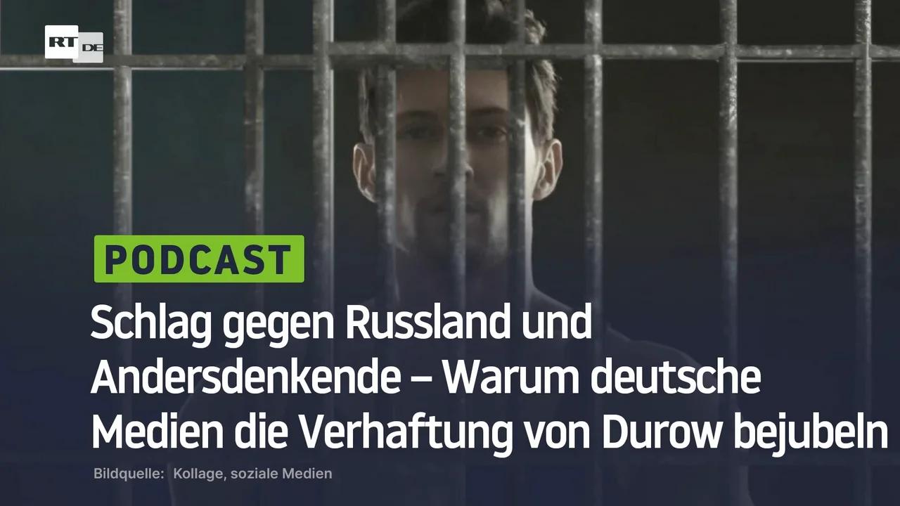 ⁣Schlag gegen Russland und Andersdenkende – Warum deutsche Medien die Verhaftung von Durow bejubeln