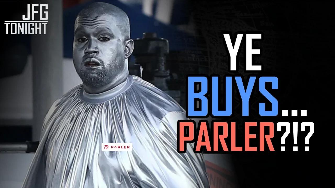 Ye Buys... Parler?!? | JFGT #664