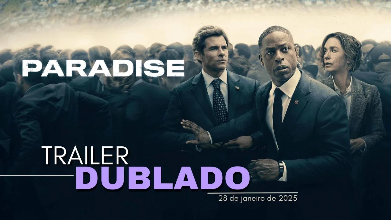 Paradise｜Trailer oficial dublado｜2025