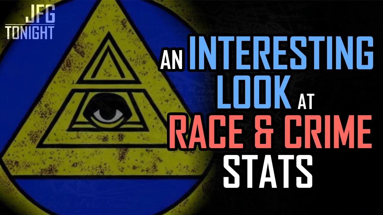 An Interesting Look at Race & Crime Stats  | JFGT #792