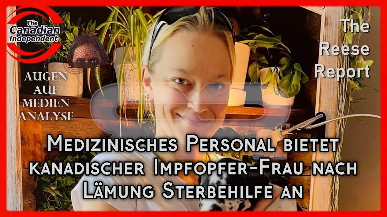 ⁣Medizinisches Personal bietet kanadischer Frau Sterbehilfe an, die durch COVID-Spritzen gelähmt