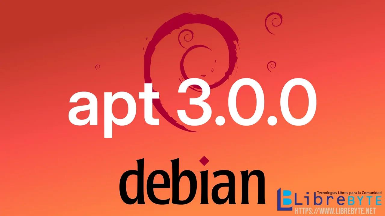 apt 3.0.0 estará disponible en Debian Trixie