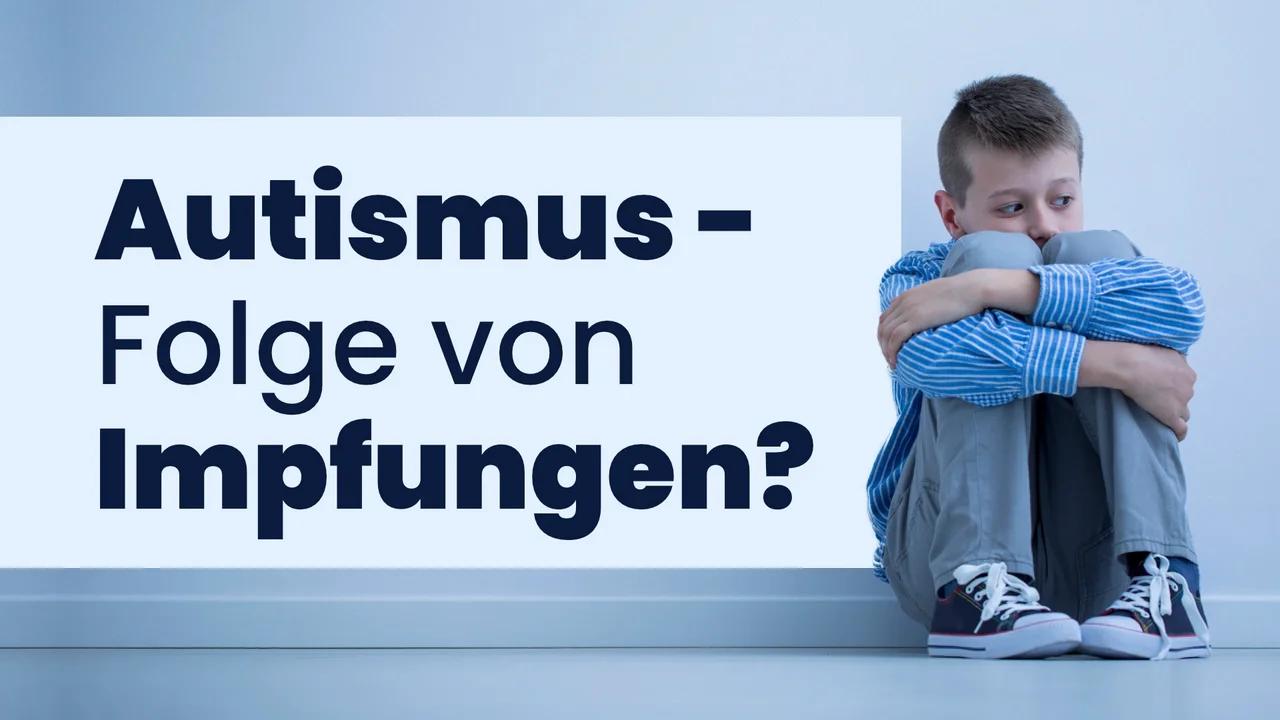 Autismus und Impfung: Erschreckende Zusammenhänge | www.kla.tv/31696