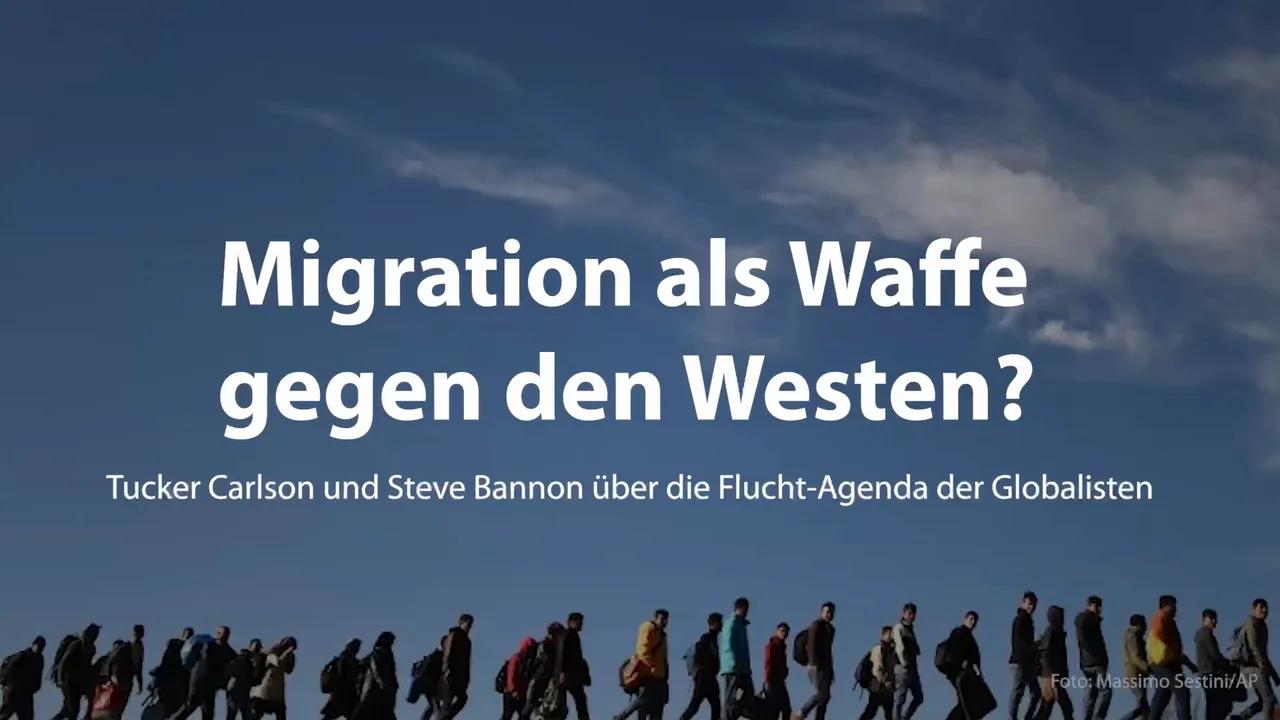 Migration Als Waffe Gegen Den Westen Tucker Carlson Und Steve Bannon