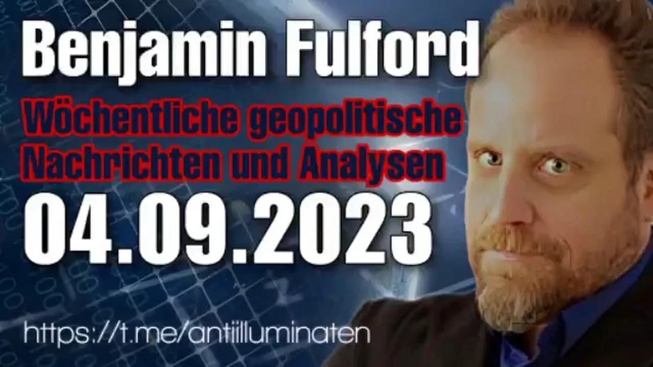 Benjamin Fulford: Wochenbericht vom 04.09.2023 - Das Endspiel rückt näher, da der
                Bestechungsversuch der Rockefellers mit 500 Milliarden Dollar scheitert