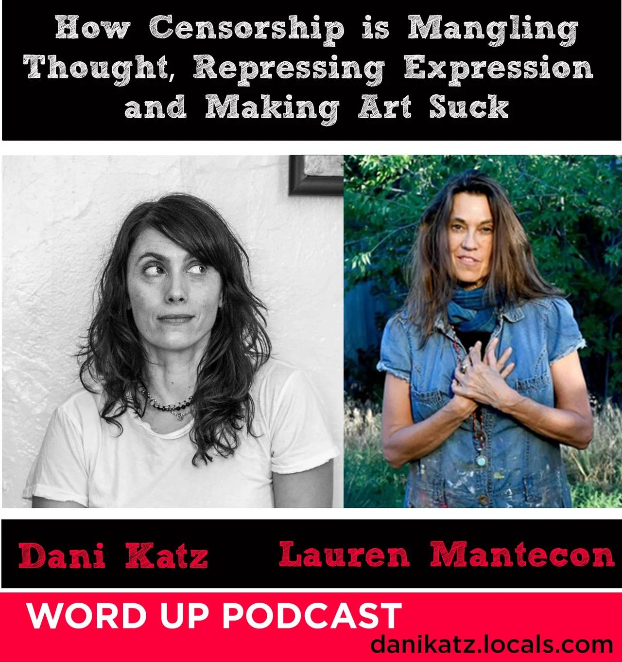 How Censorship is Mangling Thought, Repressing Expression and Making Art Suck with Lauren Mantecon. Part 1