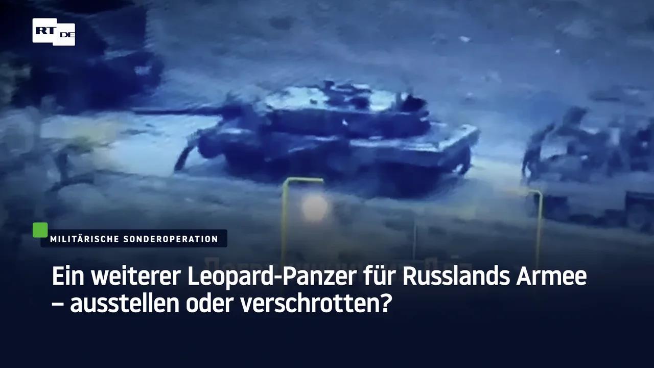 ⁣Ein weiterer Leopard-Panzer für Russlands Armee – ausstellen oder verschrotten?