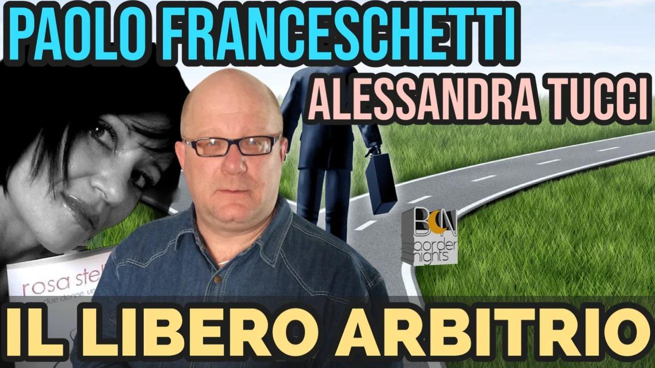 IL LIBERO ARBITRIO - PAOLO FRANCESCHETTI con ALESSANDRA TUCCI