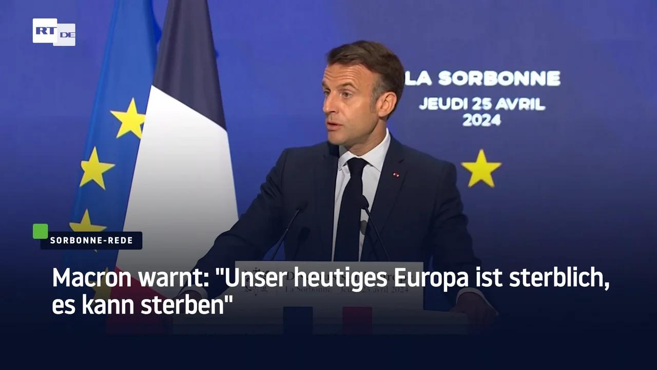 ⁣Macron warnt: "Unser heutiges Europa ist sterblich, es kann sterben"