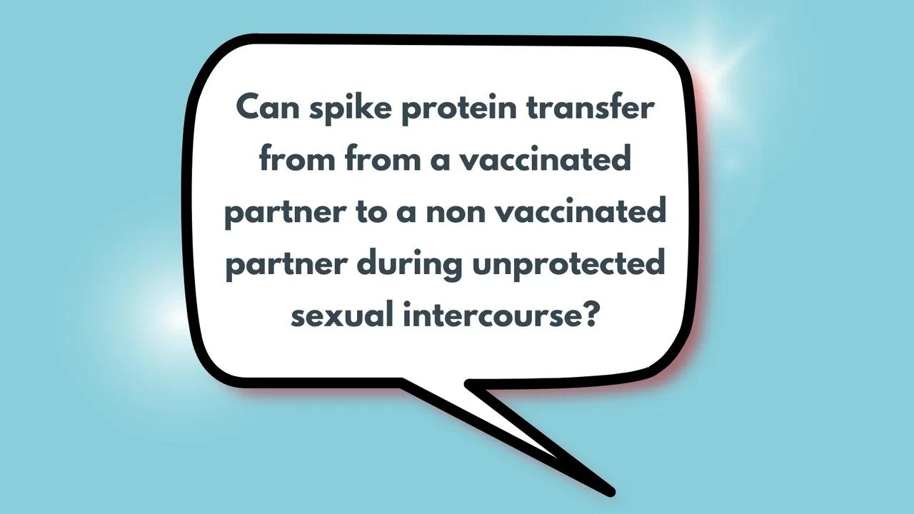 Can Spike Protein Transfer From From A Vaccinated Partner To A Non Vaccinated Partner During