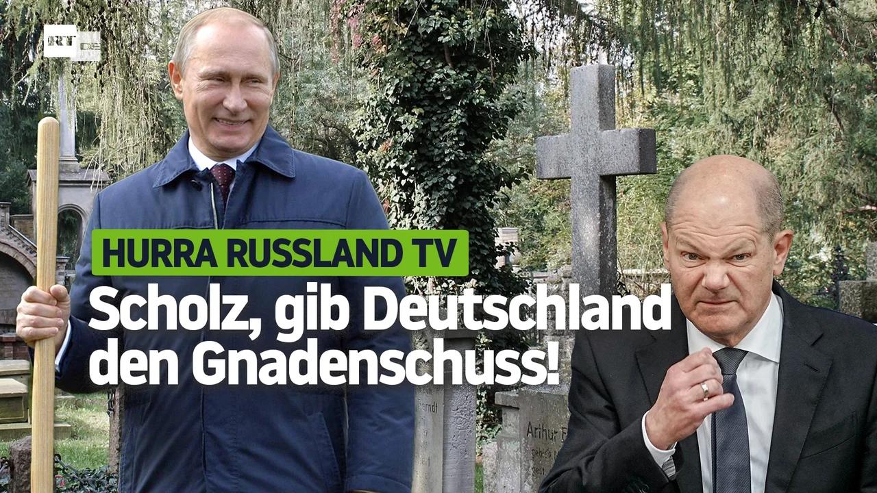 ⁣Hurra Russland TV: Scholz, gib Deutschland den Gnadenschuss!