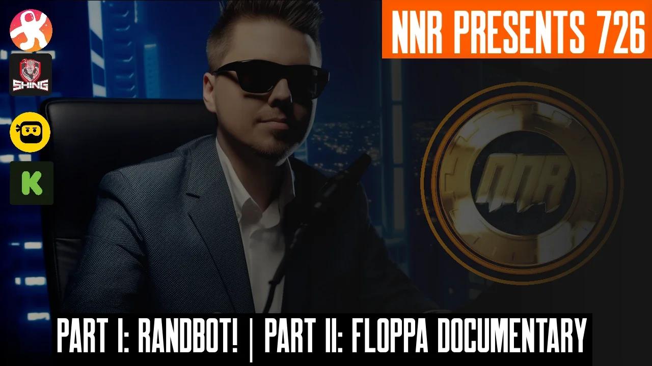 NNR PRESENTS 726 | Randbot Visit!