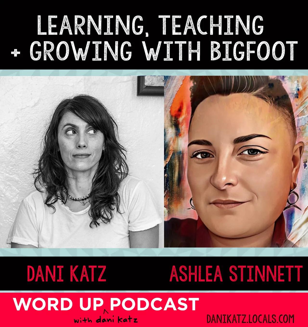Learning, Teaching and Growing with Bigfoot with Ashlea Stinnett. Part 1