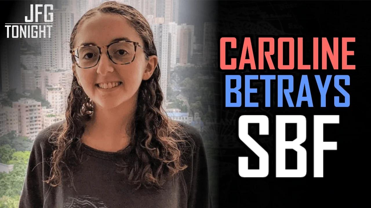Caroline Betrays SBF | JFGT #725