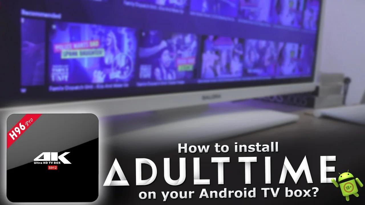 How to install the Adult Time app on Android TV boxes