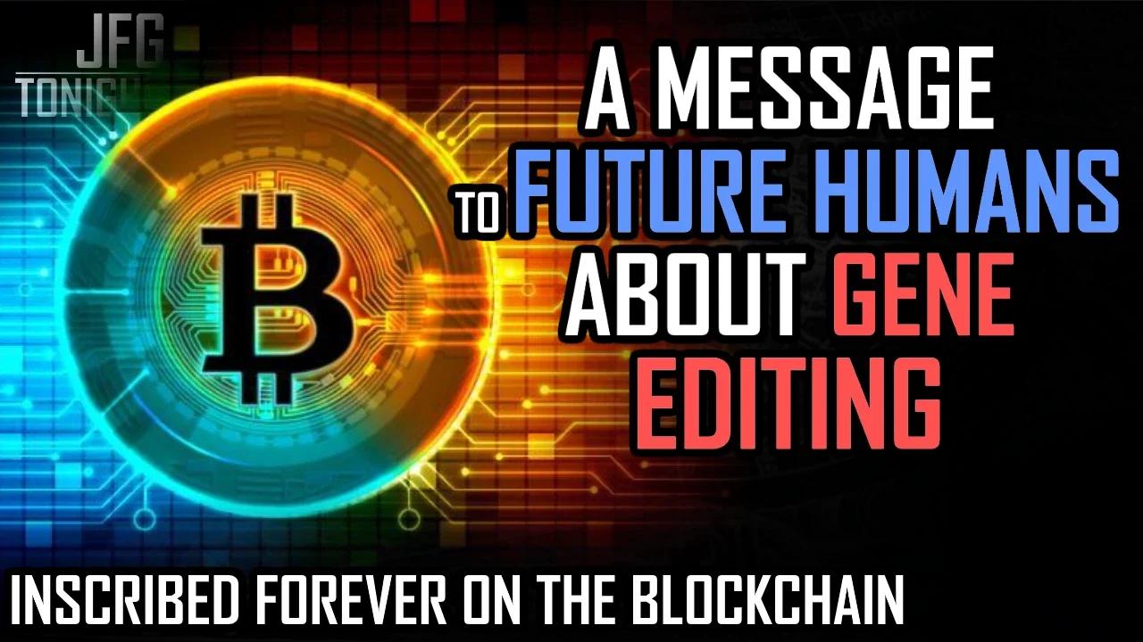 A Message To Future Humans About Gene Editing | JFGT #787