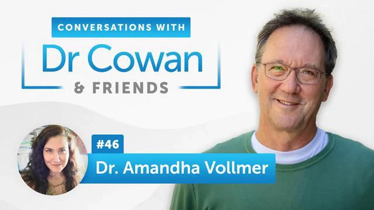 Conversations with Dr. Cowan & Friends Ep. 46 Amandha Vollmer