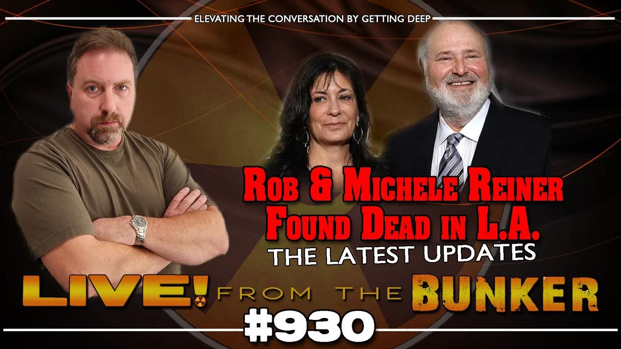Live From The Bunker 930: The Death of Rob Reiner | Headlines