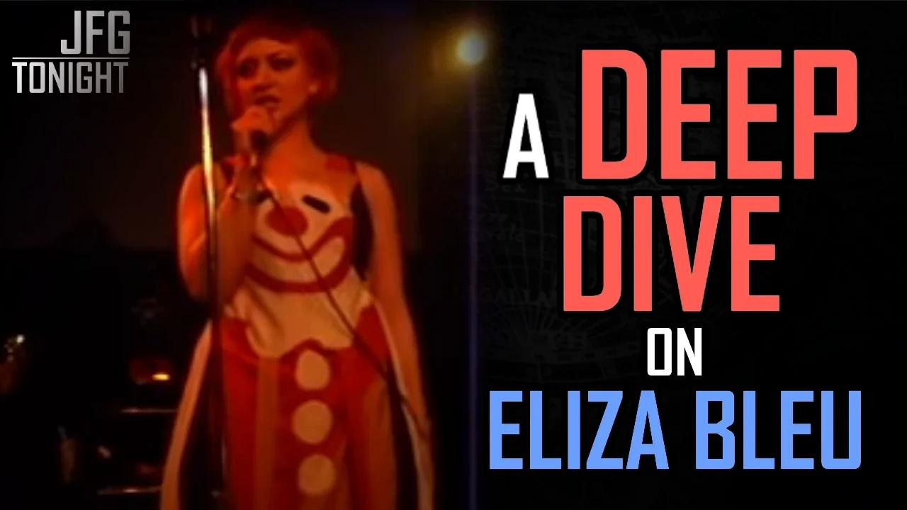 A Deep Dive on Eliza Bleu | JFGT #771