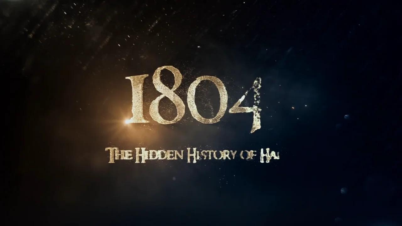 1804 The Hidden History Of Haiti