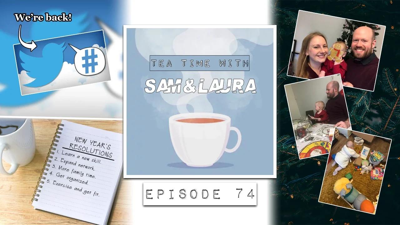 Tea Time with Sam & Laura: Episode 74
