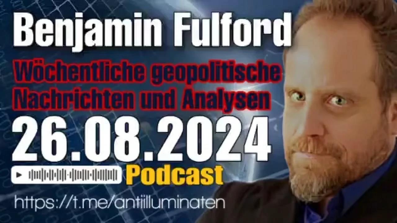 ⁣Benjamin Fulford: Wochenbericht vom 26.08.2024-Die Hinrichtung des YouTube-CEO und die Verhaftung de