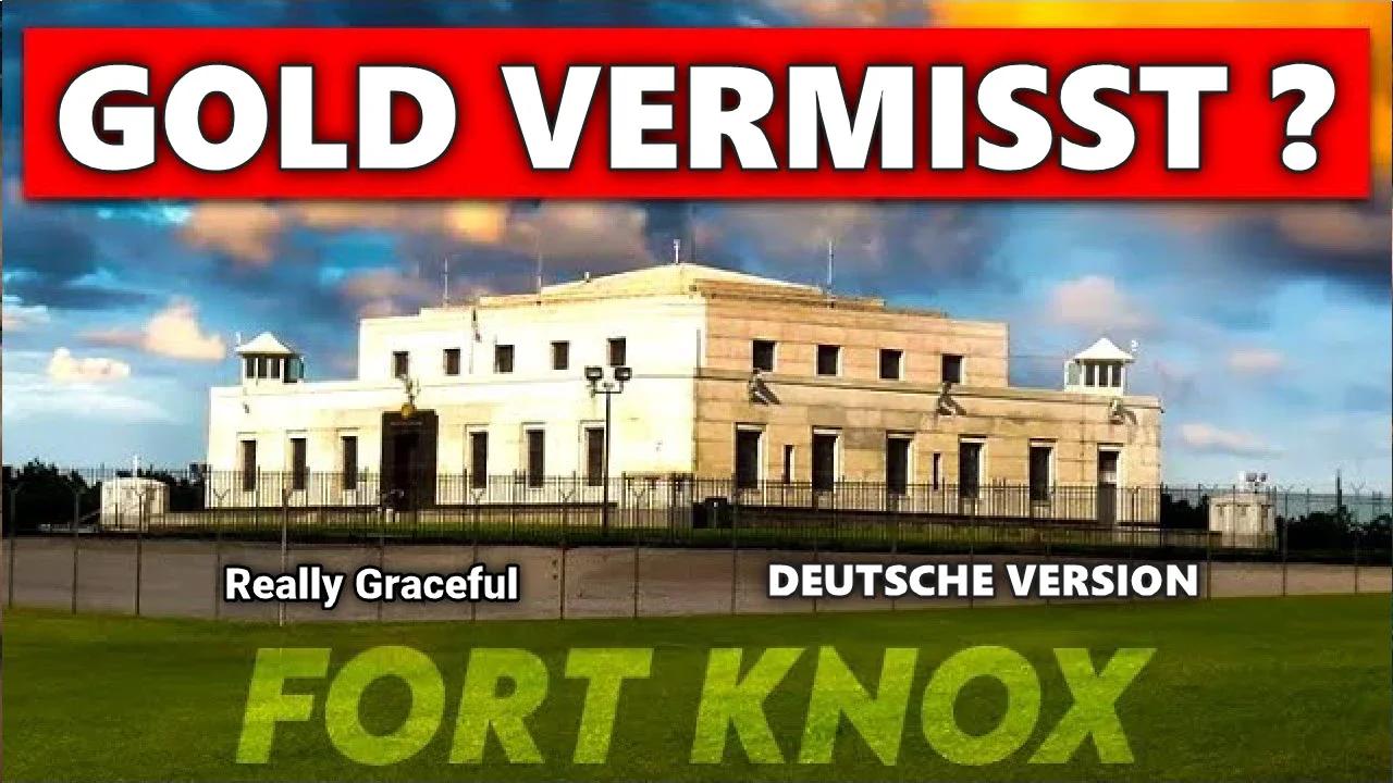 Was die Medien über FORT KNOX verschweigen (Really Graceful - Deutsch)