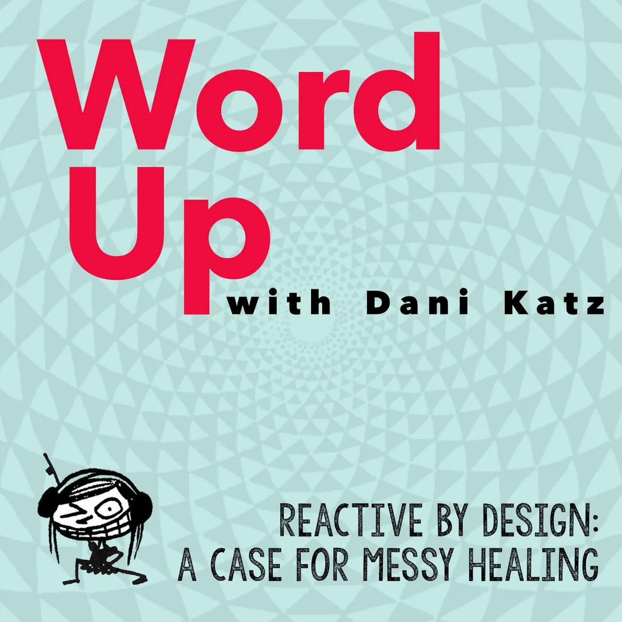 Reactive by Design: A Case for Messy Healing. pT1