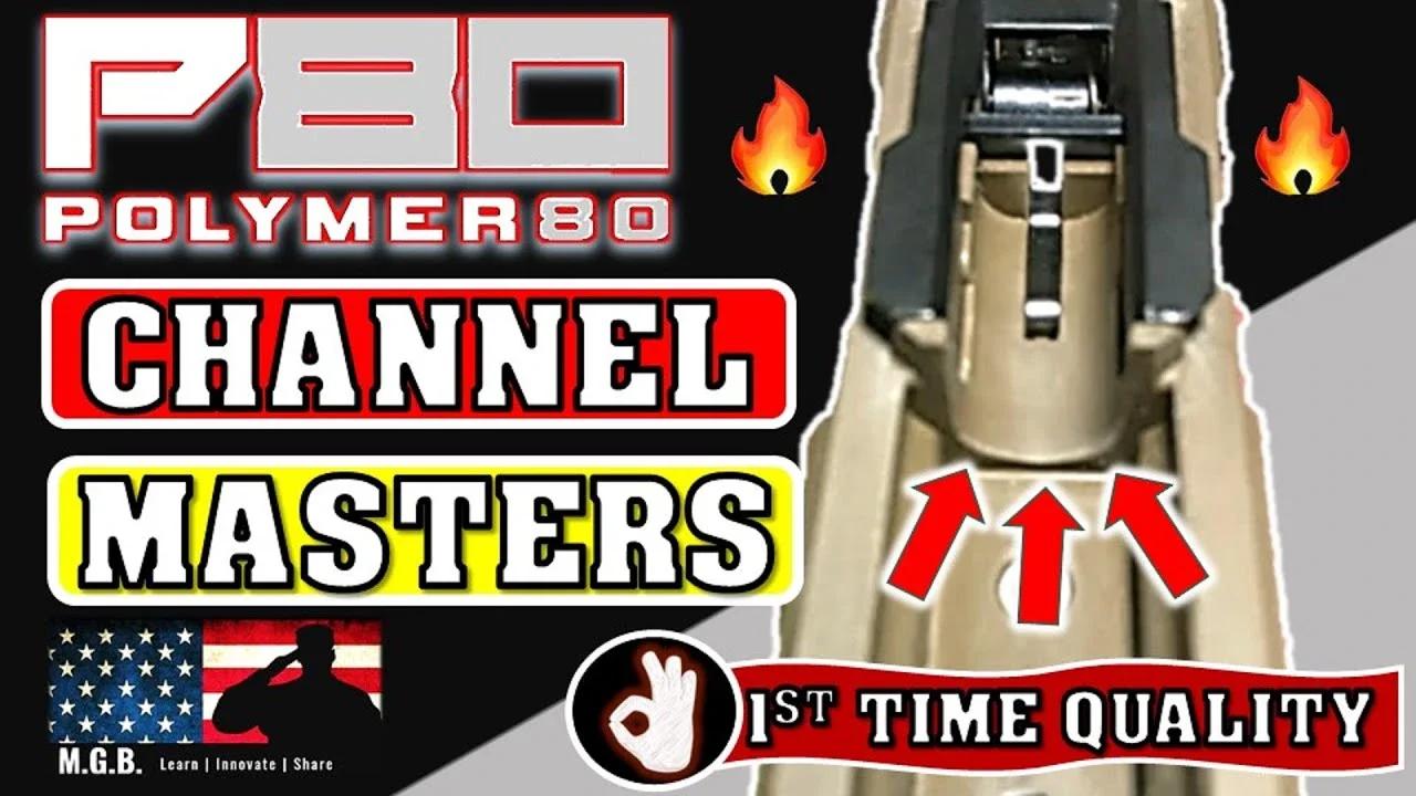 12 Polymer 80 Glock Build - Mastering the Channel