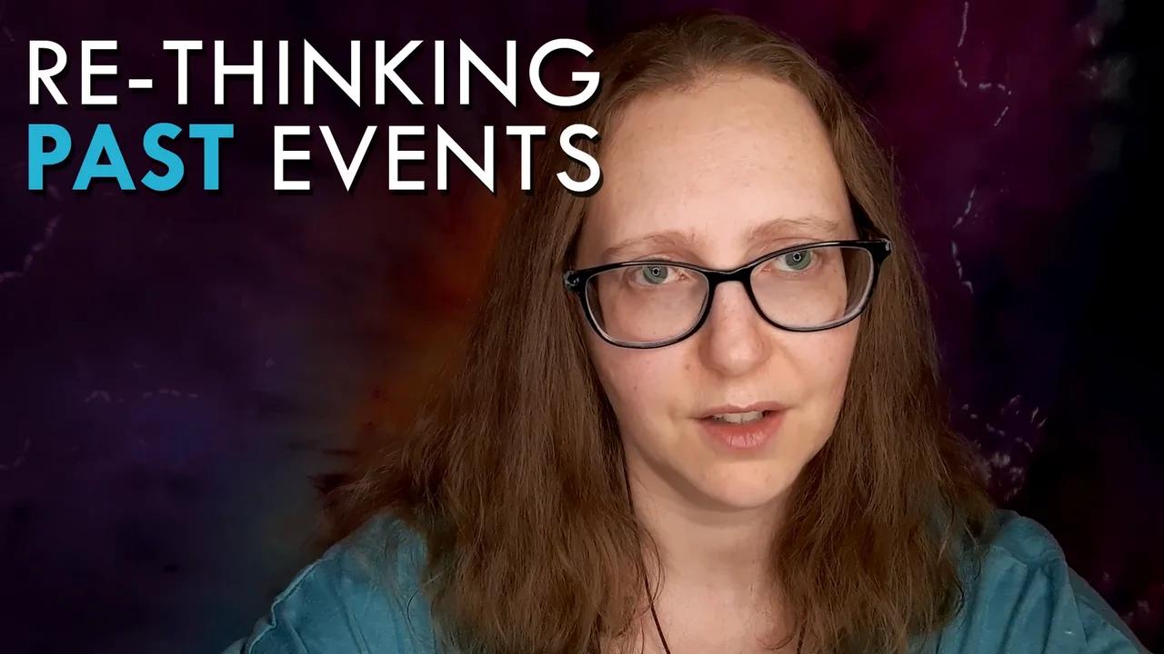 Rethinking Past Events to Broaden Your Perspective w/Higher Dimensional ...