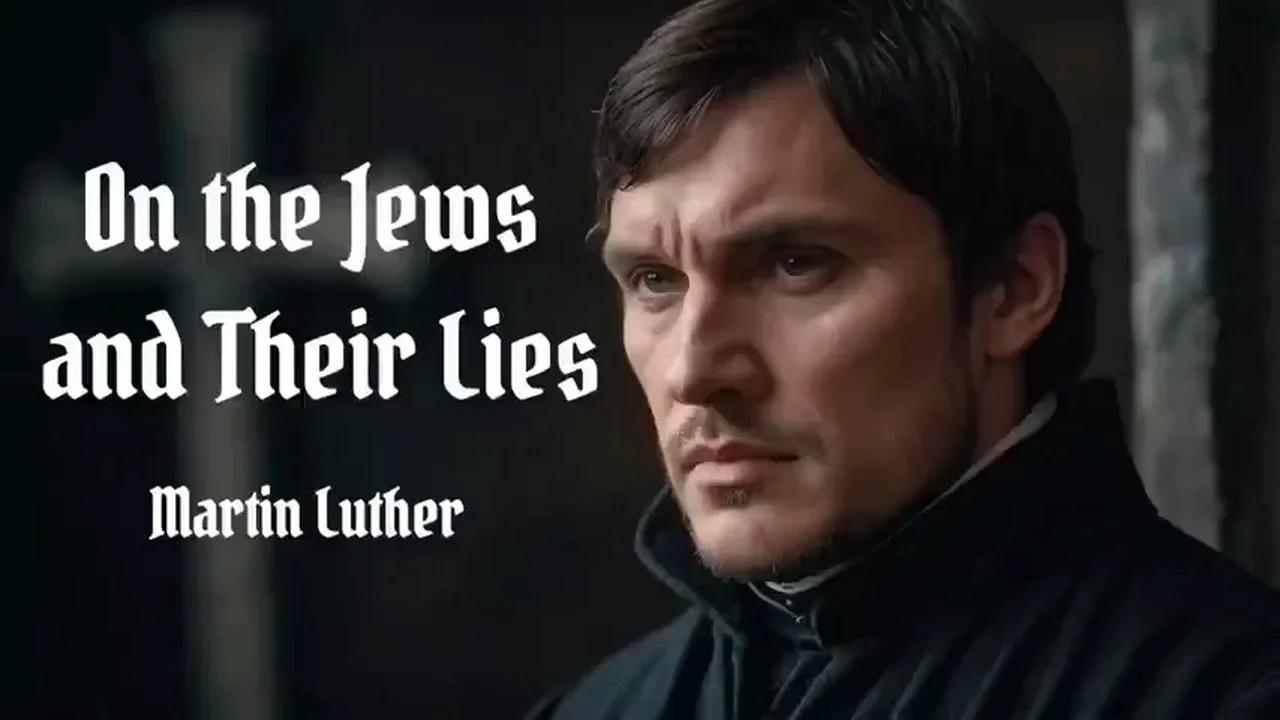 Martin Luther on the Jews and their lies (1543)
