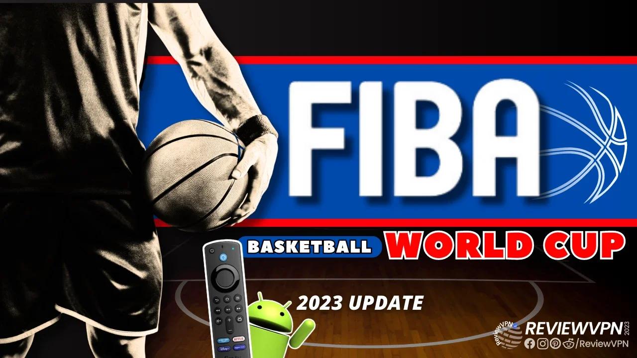 Best Apps to Watch FIBA Basketball World Cup 2023! (Install on ...