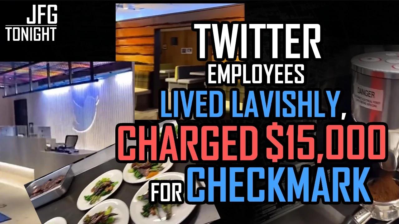 Twitter Employees Lived Lavishly, Charged $15,000 For Blue Checkmark | JFGT #683