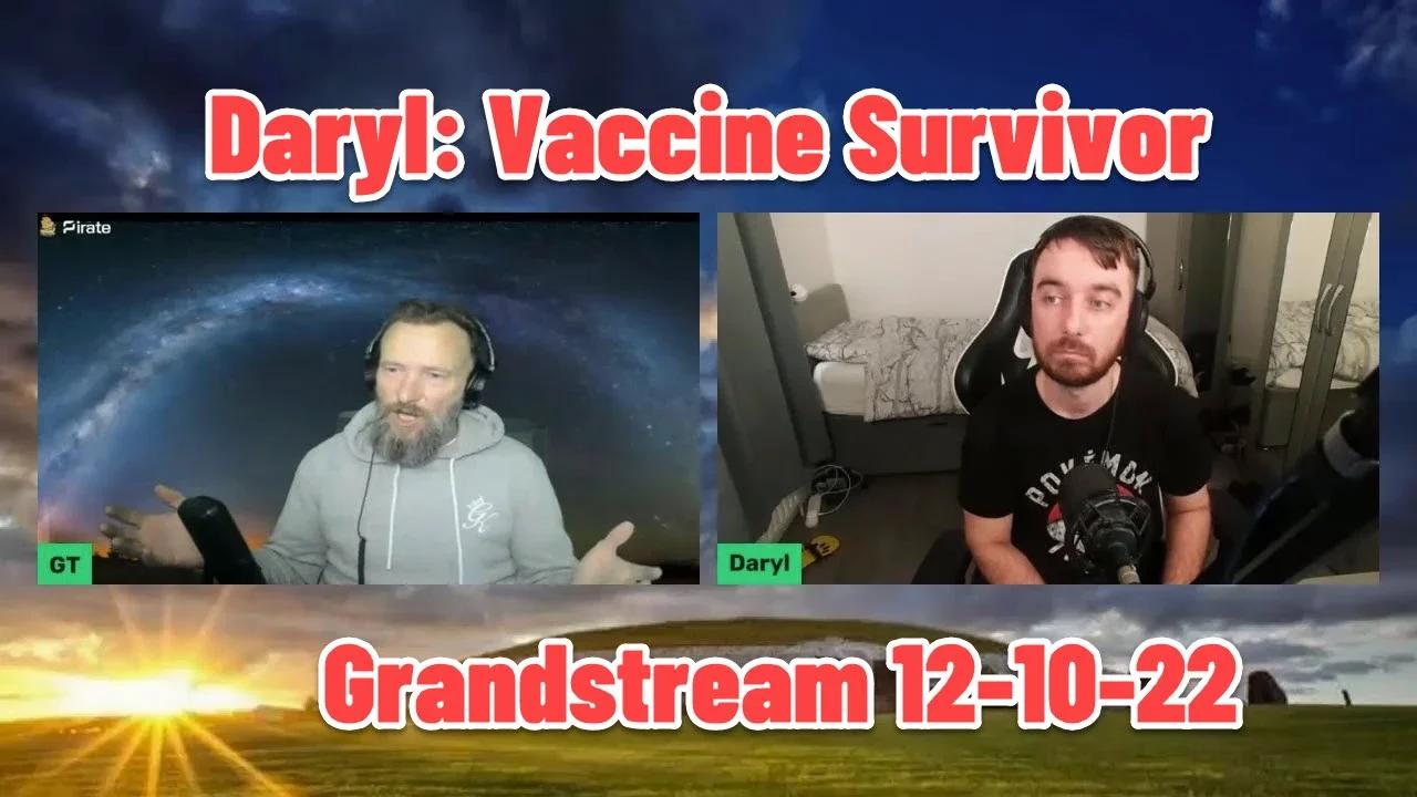 Grandstream: Daryl, A Vaccine Survivor 12-10-22
