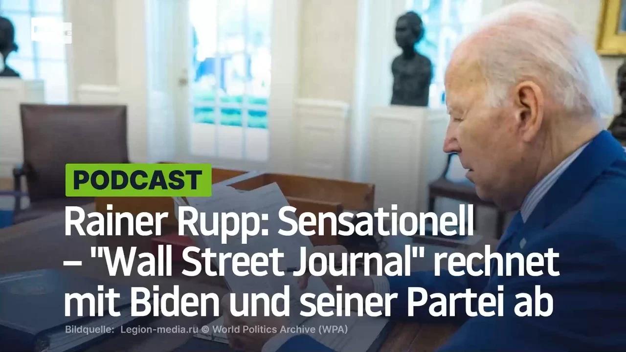 ⁣Sensationell – "Wall Street Journal" rechnet mit Biden und seiner Partei ab