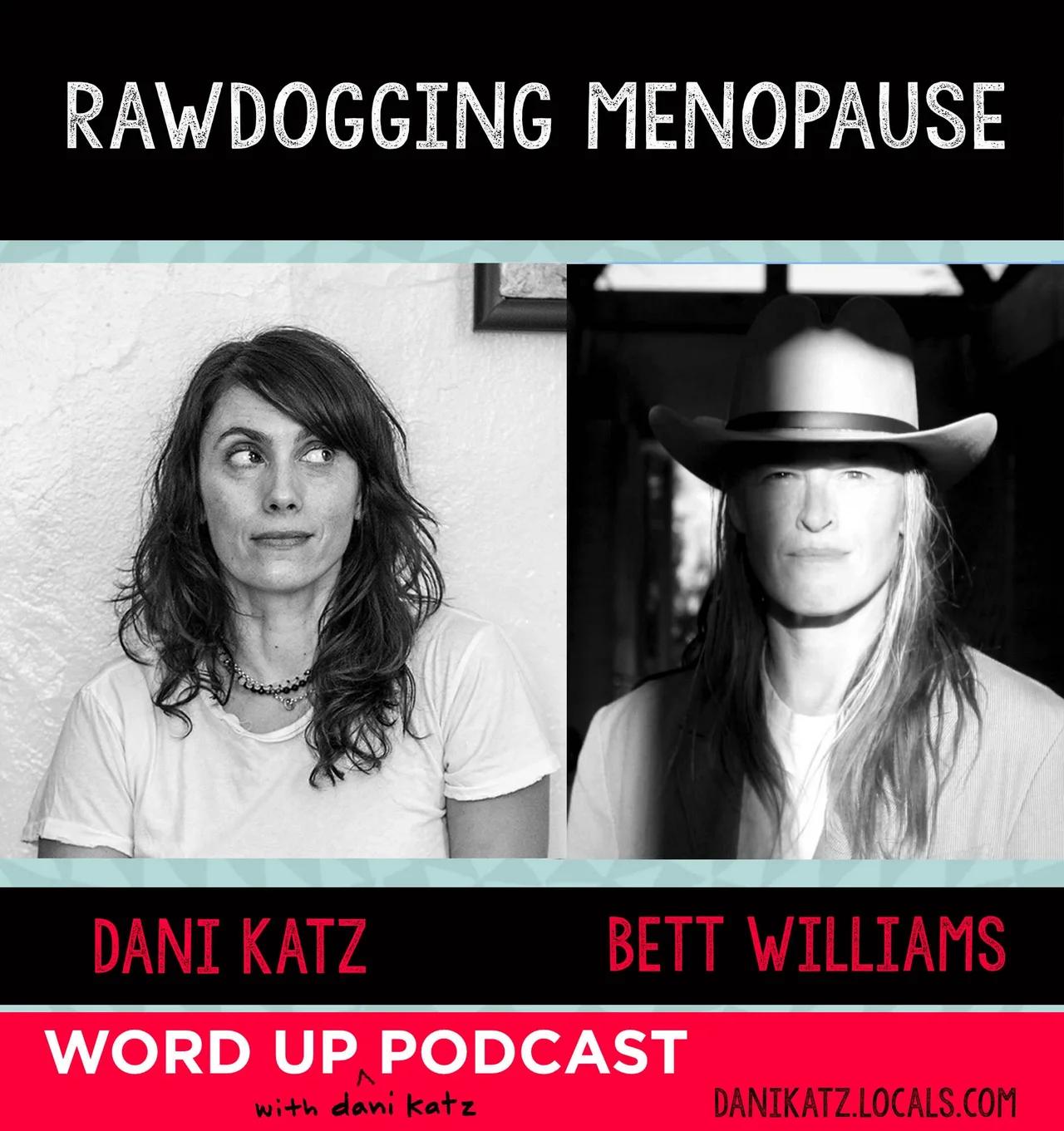Rawdogging Menopause: No Hormones, No Pathologizing, No BS with Bett Williams || Part 1