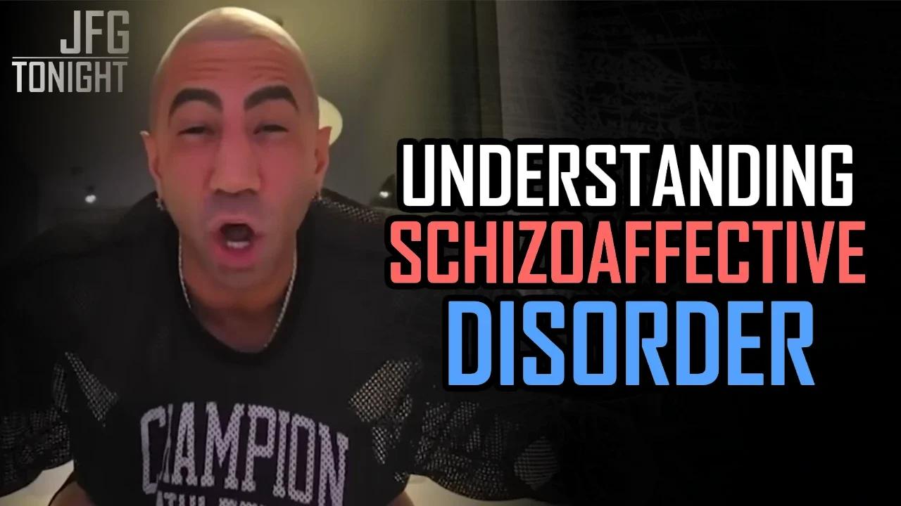 Understanding Schizoaffective Disorder | JFGT #1200