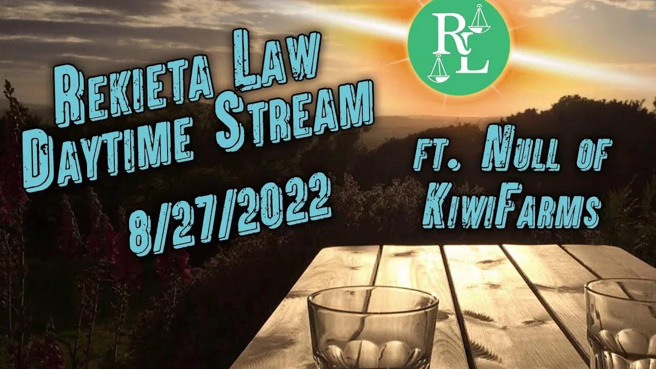 Rekieta Law (August 27, 2022) - The Null Position Archive