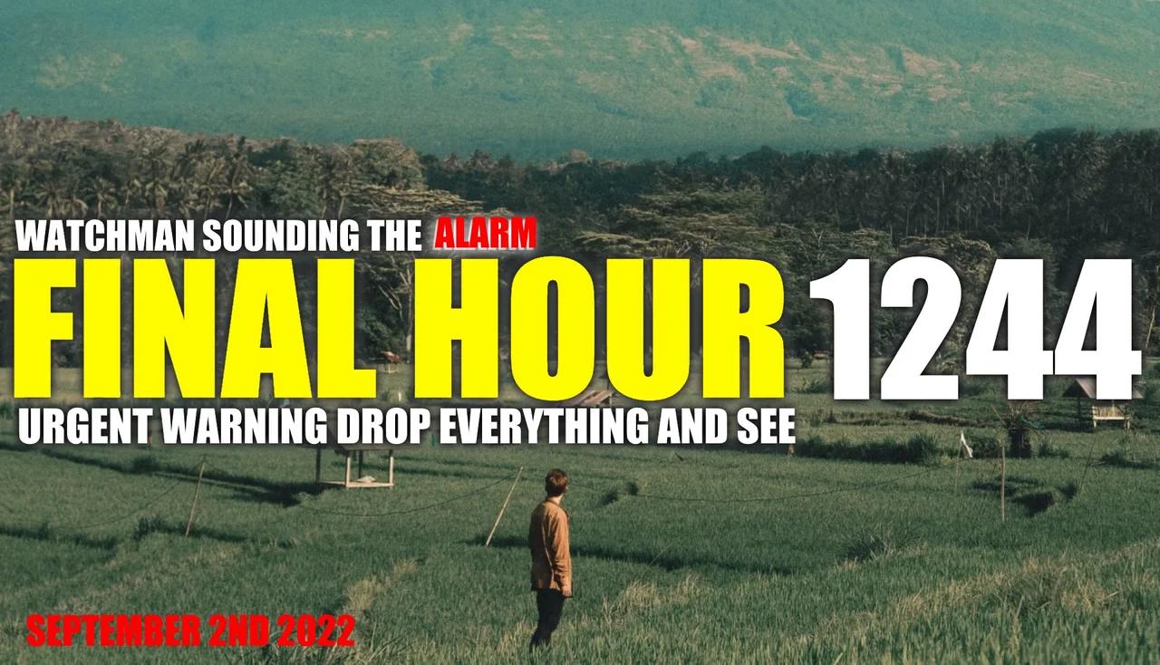 FINAL HOUR 1244 - URGENT WARNING DROP EVERYTHING AND SEE - WATCHMAN ...